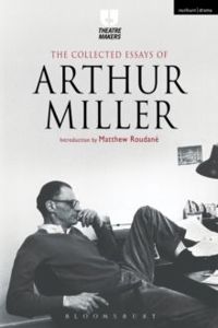 The Collected Essays of Arthur Miller