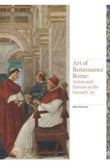 Art of Renaissance Rome : Artists and Patrons 
