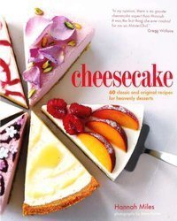 Cheesecake: 60 Classic And Original Recipes