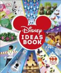 Disney Ideas Book : More than 100 Disney Crafts, Activities, and Games