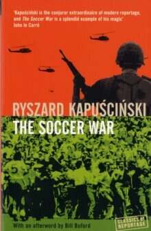 The Soccer War. Ryszard Kapuscinski