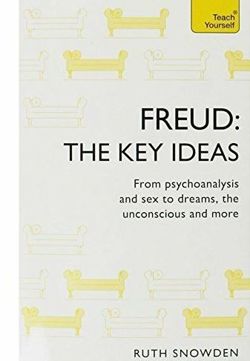 Freud - The Key Ideas