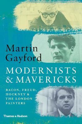 Modernists and Mavericks Bacon, Freud, Hockney 