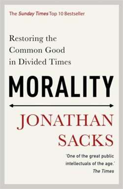 Morality : Restoring the Common Good in Divided Times