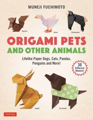 Origami Pets and Other Animals by Fuchimoto